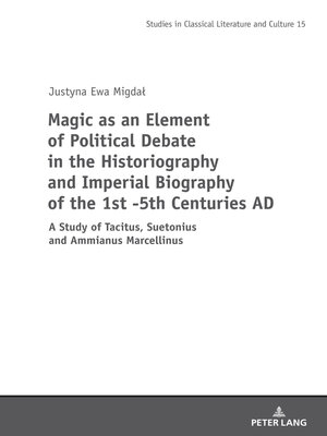 cover image of Magic as an Element of Political Debate in the Historiography and Imperial Biography of the 1st -5th Centuries AD